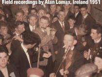 The New Demesne: Field Recordings by Alan Lomax, Ireland 1951