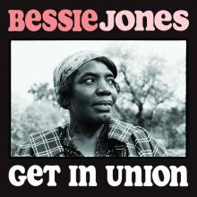 Bessie Jones Get in Union Album Cover